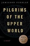 Pilgrims of the Upper World Pilgrims of the Upper World