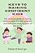 KEYS TO RAISING CONFIDENT K...