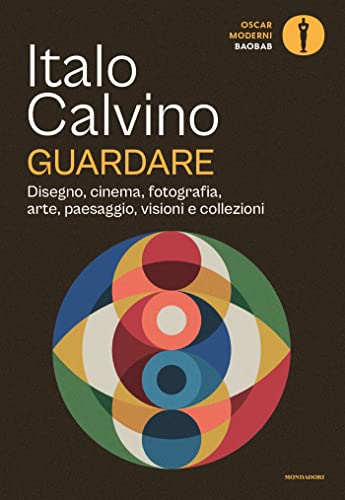 Guardare: Disegno, cinema, fotografia, arte, paesaggio, visioni e collezioni (Italian Edition)