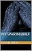 My War in Brief: Short Story