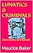 LUNATICS & CRIMINALS: Short...