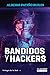 Bandidos y hackers