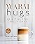 Warm Hugs in a Cup for Chil...