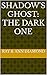 Shadow's Ghost: The Dark One