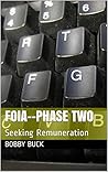 FOIA--PHASE TWO: Seeking Remuneration FOIA--PHASE TWO: Seeking Remuneration