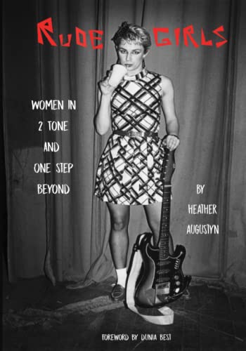 Rude Girls: Women in 2 Tone and One Step Beyond (Paperback)