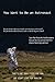 You Want to Be an Astronaut...