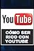 CÓMO SER RICO CON YOUTUBE