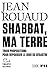 Shabbat, ma terre: Trois pr...