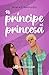 Ni príncipe ni princesa: (enemies to lovers) (Spanish Edition)