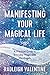 Manifesting Your Magical Life