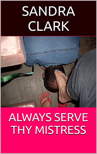 ALWAYS SERVE THY MISTRESS (Kindle Edition)