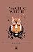 Psychic witch: Développez vos capacités médiumniques et magiques
