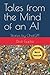 Tales from the Mind of an AI: Stories by ChatGPT