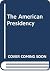 The American Presidency; le...