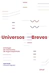 Universos Breves. Antologia do micronconto da lingua espanhola (Em Portugues do Brasil)