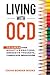 LIVING WITH OCD: Triumph over Negative Emotions, Obsessive Thoughts, and Compulsive Behaviors (The OCD Breakthrough Series)
