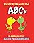 HAVE FUN WITH THE ABCs