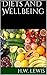 Diets and Wellbeing by H.W. Lewis