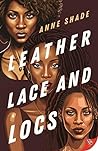 Leather, Lace, and Locs by Anne Shade