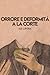 ORRORE E DEFORMITÀ A LA CORTE (Italian Edition)