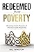 Redeemed from Poverty: Rece...