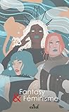 Fantasy et Féminismes by Marie-Lucie Bougon