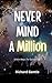 Never Mind A Million: Littl...