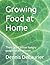 Growing Food at Home: There are 8 billion hungry people on this planet.