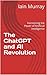 The ChatGPT and AI Revoluti...