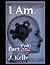I am: Part Two (I Am : The ...