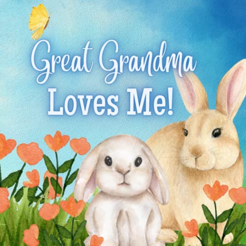 Great Grandma Loves Me!: A story about Great Grandma and her Love! (Paperback)