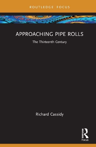 Approaching Pipe Rolls (Approaching Medieval Sources)