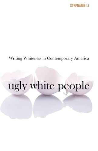 Ugly White People: Writing Whiteness in Contemporary America (Hardcover)