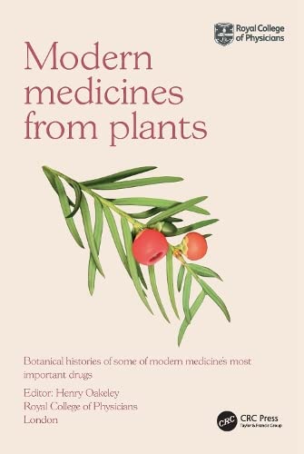 Modern Medicines from Plants: Botanical histories of some of modern medicine’s most important drugs (Hardcover)