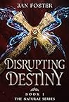 Disrupting Destiny by Jan  Foster