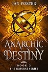 Anarchic Destiny by Jan  Foster