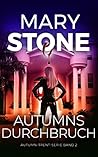 Autumns Durchbruch (Autumn-Trent-Serie 2) by Mary Stone