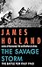 The Savage Storm The Battle for Italy 1943 by James Holland