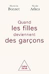 Quand les filles deviennent des garçons (French Edition) Quand les filles deviennent des garçons (French Edition)