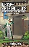 Drinks and Sinkholes by S. Usher Evans Drinks and Sinkholes by S. Usher Evans