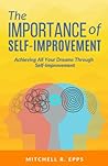 The Importance of Self-Improvement: Achieving All Your Dreams Through Self-Improvement