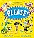 PLEASE!