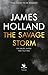The Savage Storm: The Heroic True Story of One of the Least told Campaigns of WW2