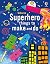 Superhero things to make an...