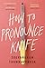How to Pronounce Knife