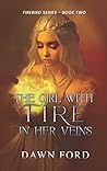 The Girl with Fire in Her Veins by Dawn   Ford