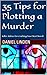 35 Tips for Plotting a Murder: Killer Advice for Crafting Your Next Novel! (35 Tips For Series)