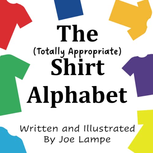 The Totally Appropriate Shirt Alphabet (Definitely Not Dirty Word Books)