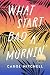 What Start Bad a Mornin': A Novel